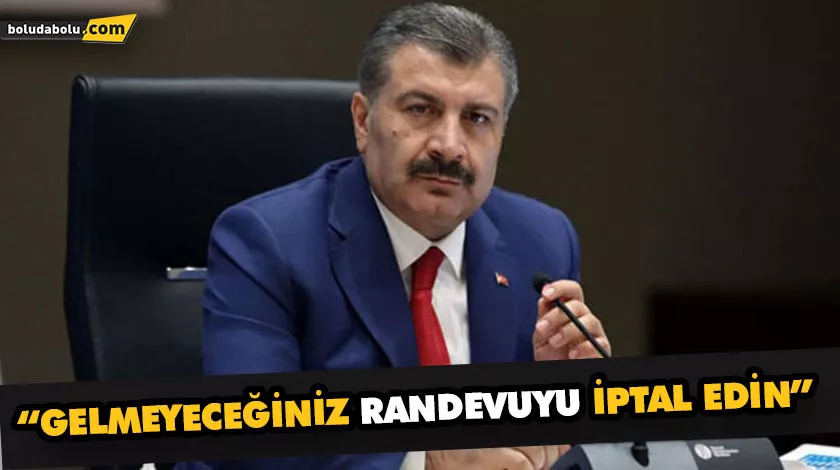 “GELMEYECEĞİNİZ RANDEVUYU İPTAL EDİN” “GELMEYECEĞİNİZ RANDEVUYU İPTAL EDİN”