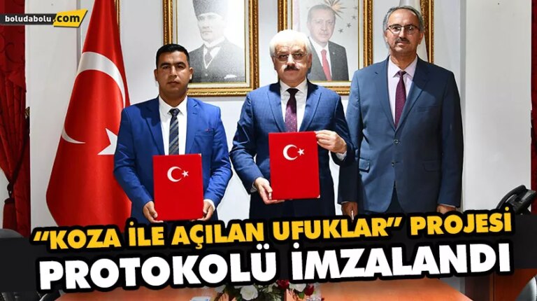 “KOZA İLE AÇILAN UFUKLAR” PROJESİ PROTOKOLÜ İMZALANDI