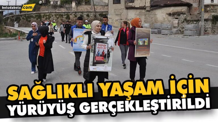 SAĞLIKLI YAŞAM İÇİN YÜRÜYÜŞ GERÇEKLEŞTİRİLDİ