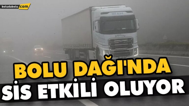 BOLU DAĞI’NDA SİS ETKİLİ OLUYOR
