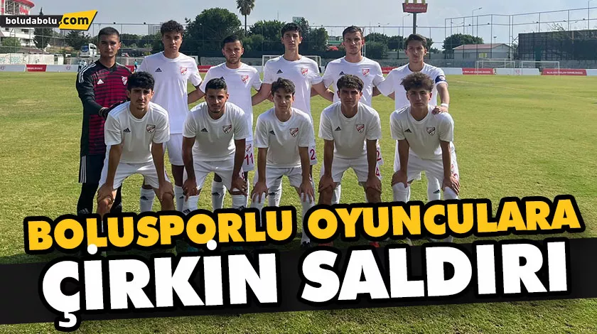 BOLUSPORLU OYUNCULARA ÇİRKİN SALDIRI BOLUSPORLU OYUNCULARA ÇİRKİN SALDIRI