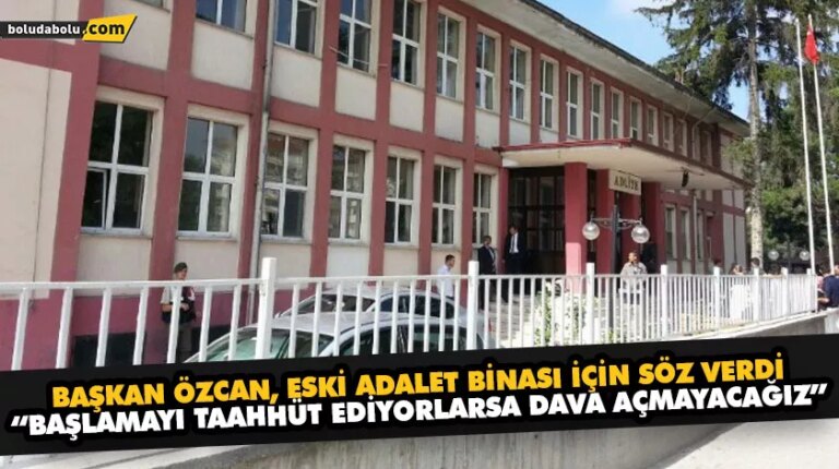 “BAŞLAMAYI TAAHHÜT EDİYORLARSA DAVA AÇMAYACAĞIZ”