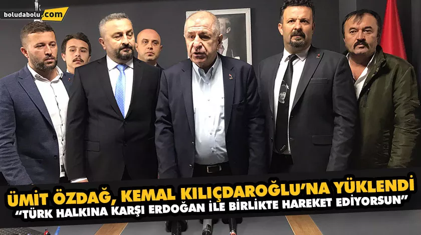 ÜMİT ÖZDAĞ, KEMAL KILIÇDAROĞLU’NA YÜKLENDİ