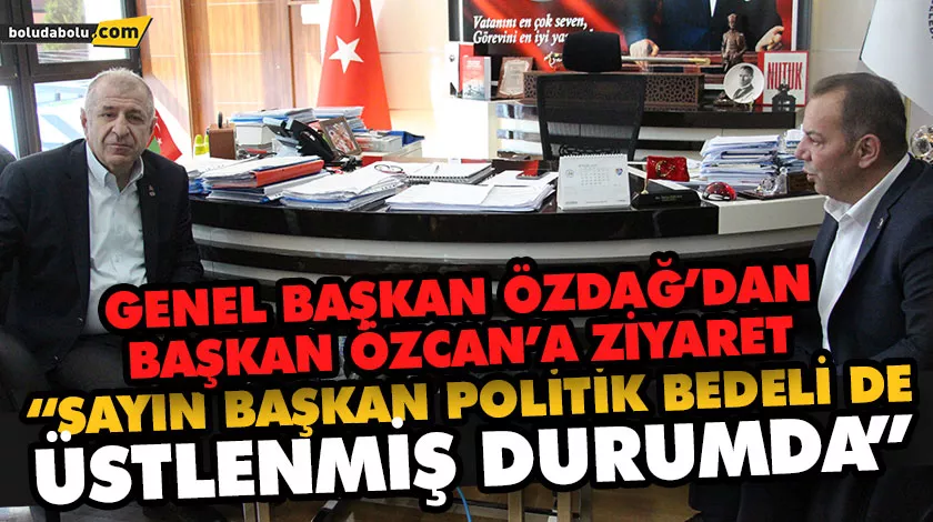GENEL BAŞKAN ÖZDAĞ’DAN, BAŞKAN ÖZCAN’A ZİYARET