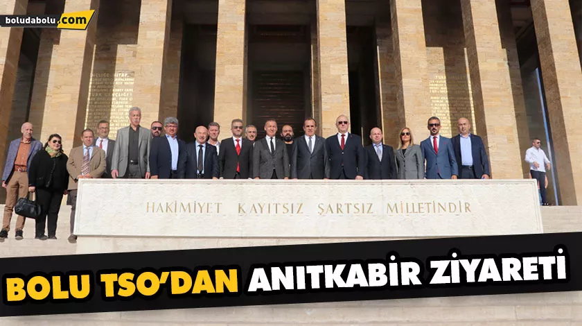 BOLU TSO’DAN ANITKABİR ZİYARETİ