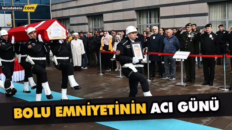 BOLU EMNİYETİNİN ACI GÜNÜ