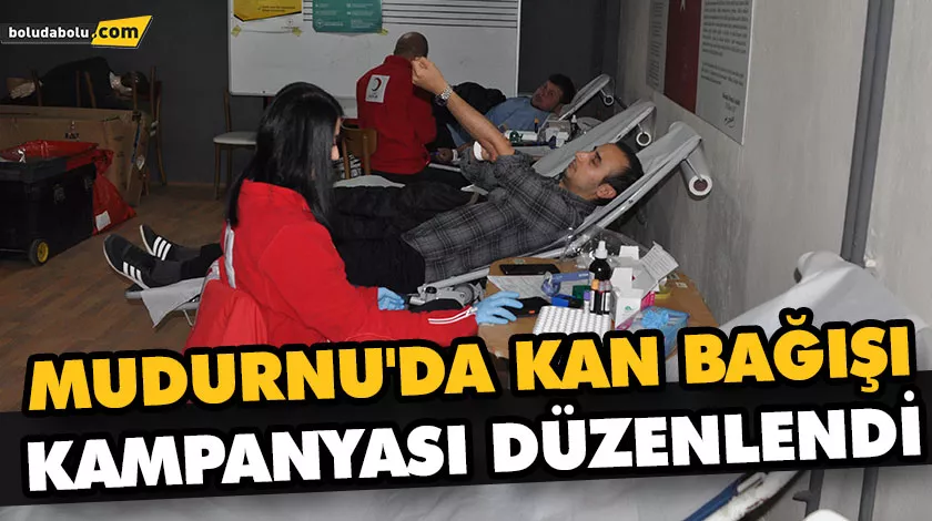 MUDURNU’DA KAN BAĞIŞI KAMPANYASI DÜZENLENDİ
