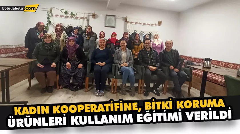 KADIN KOOPERATİFİNE, BİTKİ KORUMA ÜRÜNLERİ KULLANIM EĞİTİMİ VERİLDİ KADIN KOOPERATİFİNE, BİTKİ KORUMA ÜRÜNLERİ KULLANIM EĞİTİMİ VERİLDİ