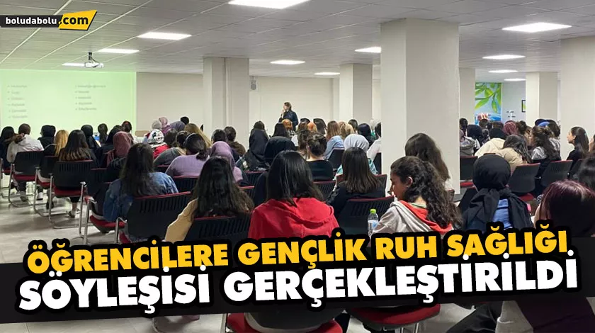 ÖĞRENCİLERE GENÇLİK RUH SAĞLIĞI SÖYLEŞİSİ GERÇEKLEŞTİRİLDİ ÖĞRENCİLERE GENÇLİK RUH SAĞLIĞI SÖYLEŞİSİ GERÇEKLEŞTİRİLDİ