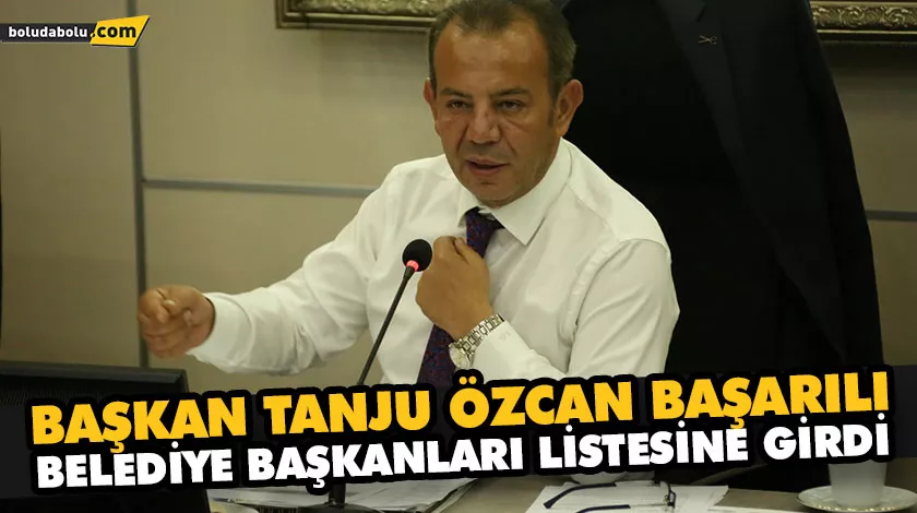 TANJU ÖZCAN BAŞARILI BELEDİYE BAŞKANLARI LİSTESİNE GİRDİ TANJU ÖZCAN BAŞARILI BELEDİYE BAŞKANLARI LİSTESİNE GİRDİ