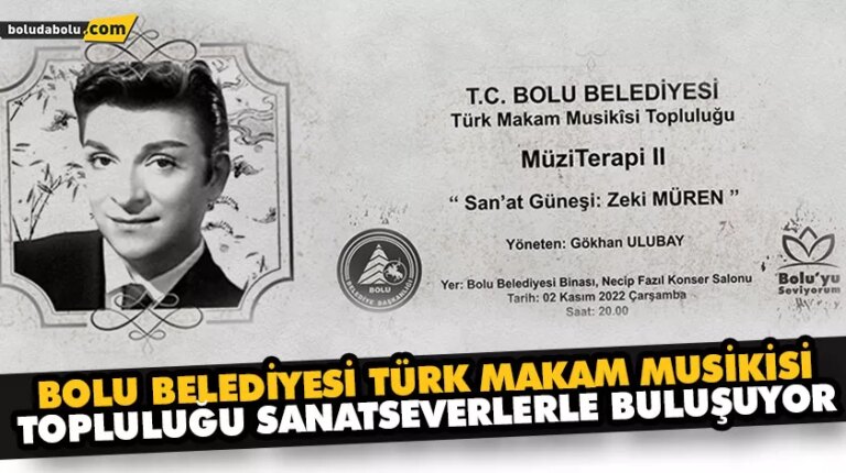 BOLU BELEDİYESİ TÜRK MAKAM MUSİKİSİ TOPLULUĞU SANATSEVERLERLE BULUŞUYOR