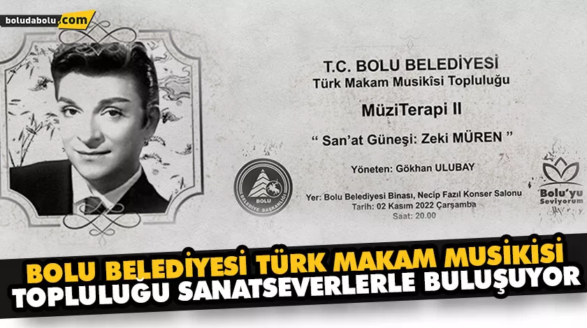 BOLU BELEDİYESİ TÜRK MAKAM MUSİKİSİ TOPLULUĞU SANATSEVERLERLE BULUŞUYOR