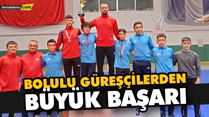 BOLULU GÜREŞÇİLERDEN BÜYÜK BAŞARI
