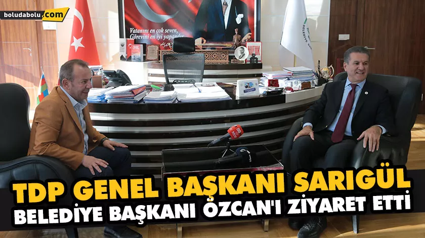 TDP GENEL BAŞKANI SARIGÜL, BOLU BELEDİYE BAŞKANI ÖZCAN’I ZİYARET ETTİ TDP GENEL BAŞKANI SARIGÜL, BOLU BELEDİYE BAŞKANI ÖZCAN’I ZİYARET ETTİ
