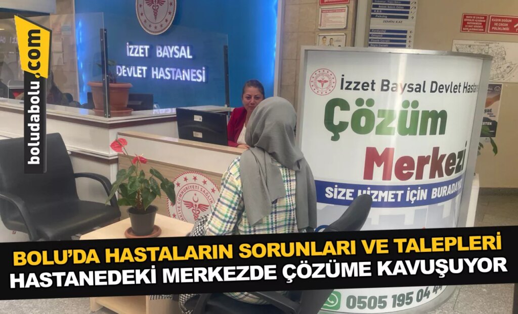 Bolu’da hastaların sorunları ve talepleri hastanedeki merkezde çözüme kavuşuyor Bolu’da hastaların sorunları ve talepleri hastanedeki merkezde çözüme kavuşuyor
