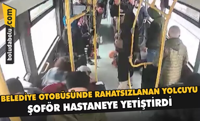Düzce’de belediye otobüsünde rahatsızlanan yolcuyu şoför hastaneye yetiştirdi