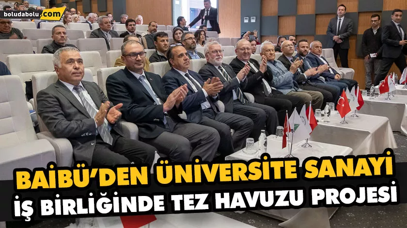 BAİBÜ’DEN ÜNİVERSİTE SANAYİ İŞ BİRLİĞİNDE TEZ HAVUZU PROJESİ