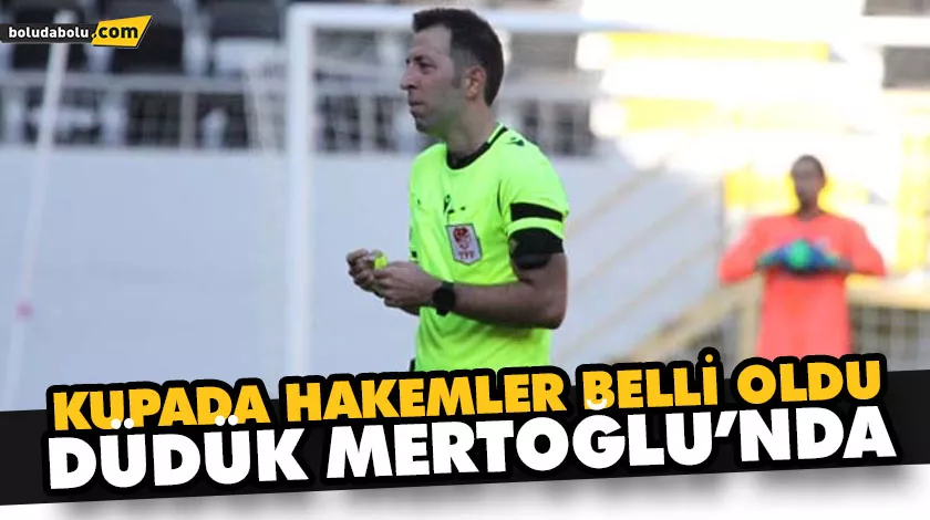 KUPADA HAKEMLER BELLİ OLDU KUPADA HAKEMLER BELLİ OLDU