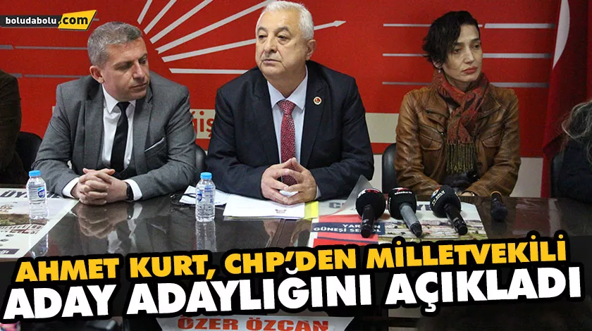 AHMET KURT, CHP’DEN MİLLETVEKİLİ ADAY ADAYLIĞINI AÇIKLADI AHMET KURT, CHP’DEN MİLLETVEKİLİ ADAY ADAYLIĞINI AÇIKLADI