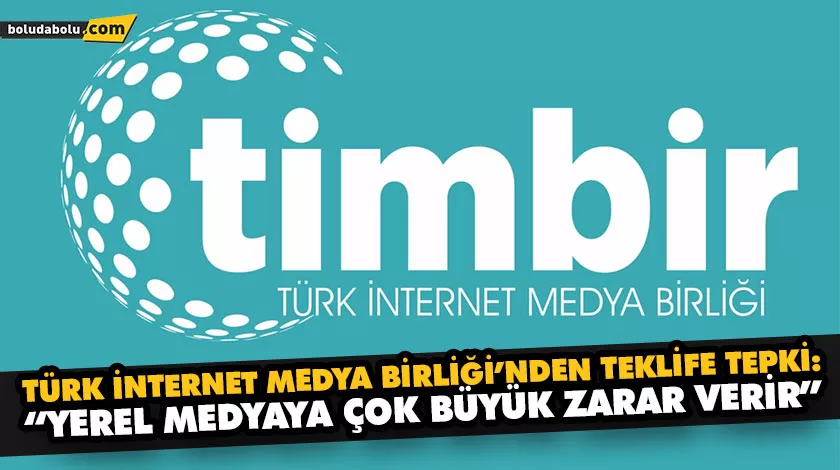 TÜRK İNTERNET MEDYA BİRLİĞİ’NDEN TEKLİFE TEPKİ: “YEREL MEDYAYA ÇOK BÜYÜK ZARAR VERİR”