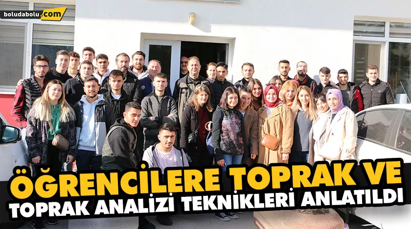 ÖĞRENCİLERE TOPRAK VE TOPRAK ANALİZİ TEKNİKLERİ ANLATILDI ÖĞRENCİLERE TOPRAK VE TOPRAK ANALİZİ TEKNİKLERİ ANLATILDI