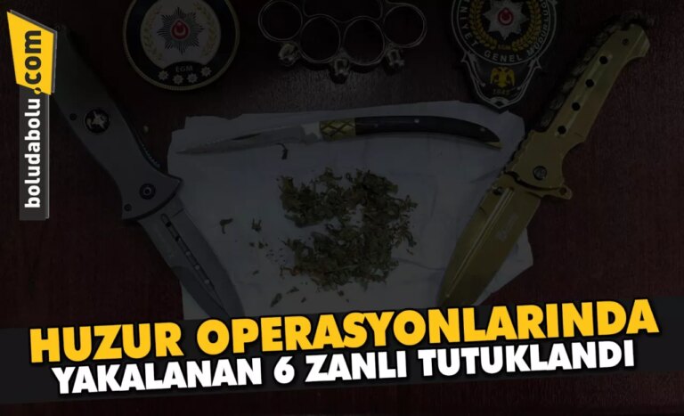 Düzce’de huzur operasyonlarında yakalanan 6 zanlı tutuklandı