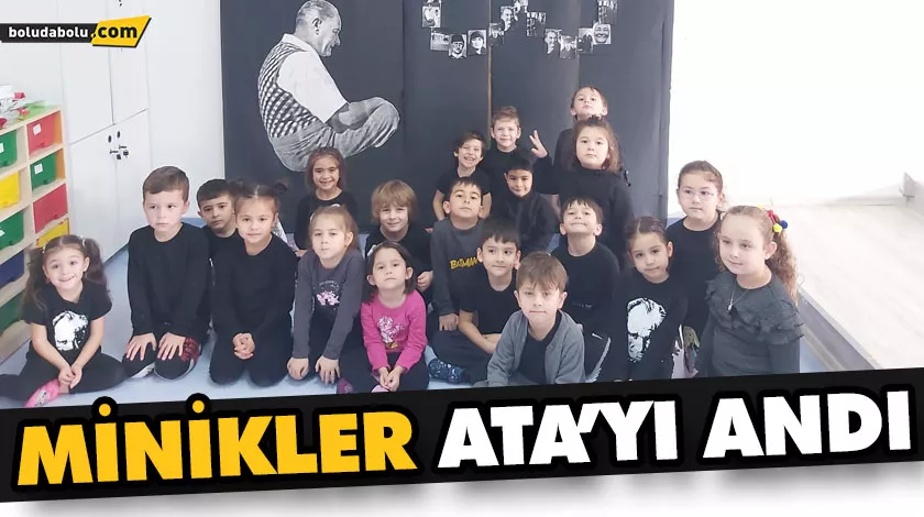 MİNİKLER ATA’YI ANDI MİNİKLER ATA’YI ANDI