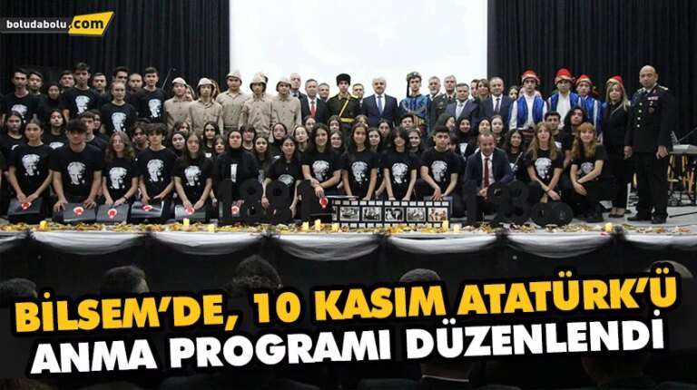 BİLSEM’DE, 10 KASIM ATATÜRK’Ü ANMA PROGRAMI DÜZENLENDİ