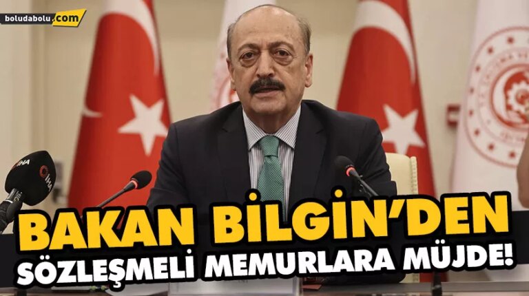 BAKAN BİLGİN’DEN SÖZLEŞMELİ MEMURLARA MÜJDE!