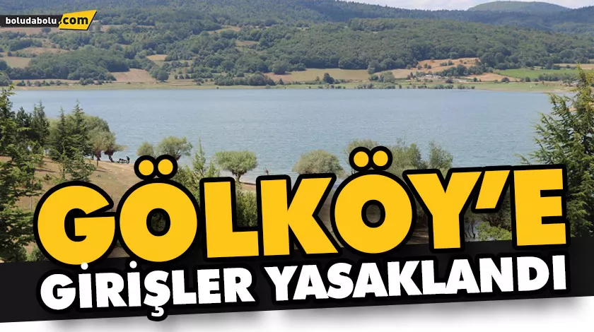 GÖLKÖY’E GİRİŞLER YASAKLANDI GÖLKÖY’E GİRİŞLER YASAKLANDI