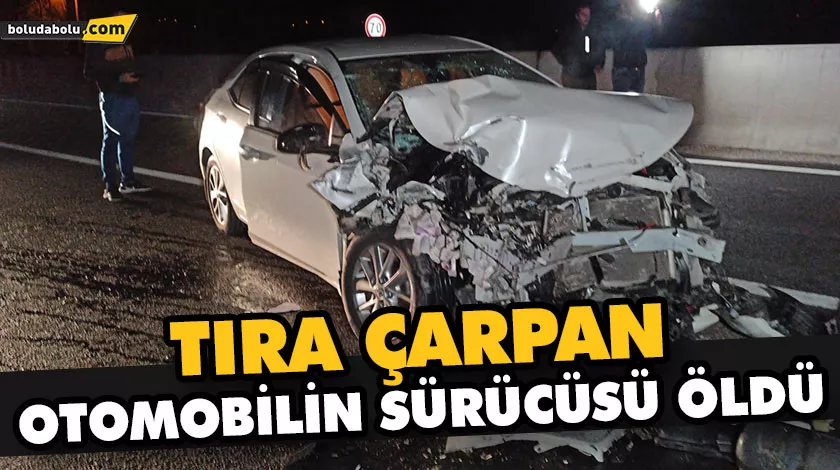 TIRA ÇARPAN OTOMOBİLİN SÜRÜCÜSÜ ÖLDÜ TIRA ÇARPAN OTOMOBİLİN SÜRÜCÜSÜ ÖLDÜ