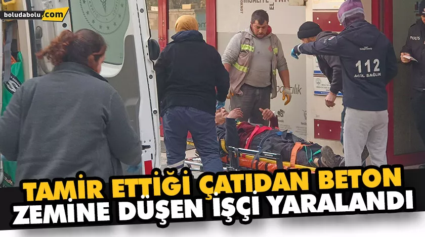 TAMİR ETTİĞİ ÇATIDAN BETON ZEMİNE DÜŞEN İŞÇİ YARALANDI TAMİR ETTİĞİ ÇATIDAN BETON ZEMİNE DÜŞEN İŞÇİ YARALANDI