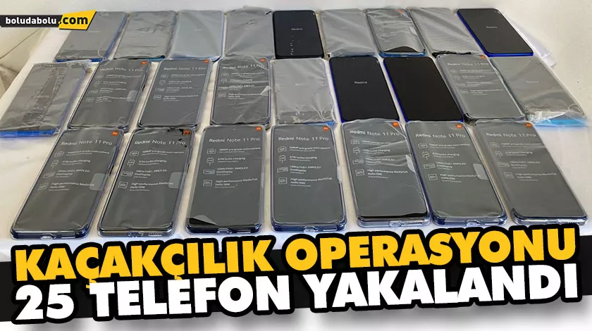 KAÇAKÇILIK OPERASYONU 25 TELEFON YAKALANDI KAÇAKÇILIK OPERASYONU 25 TELEFON YAKALANDI