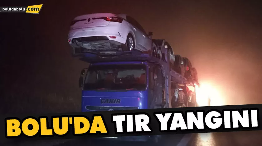 BOLU’DA TIR YANGINI BOLU’DA TIR YANGINI