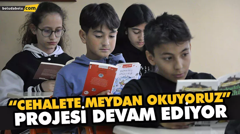 “CEHALETE MEYDAN OKUYORUZ” PROJESİ DEVAM EDİYOR “CEHALETE MEYDAN OKUYORUZ” PROJESİ DEVAM EDİYOR