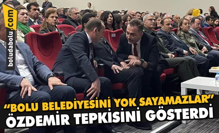 “BOLU BELEDİYESİNİ YOK SAYAMAZLAR”