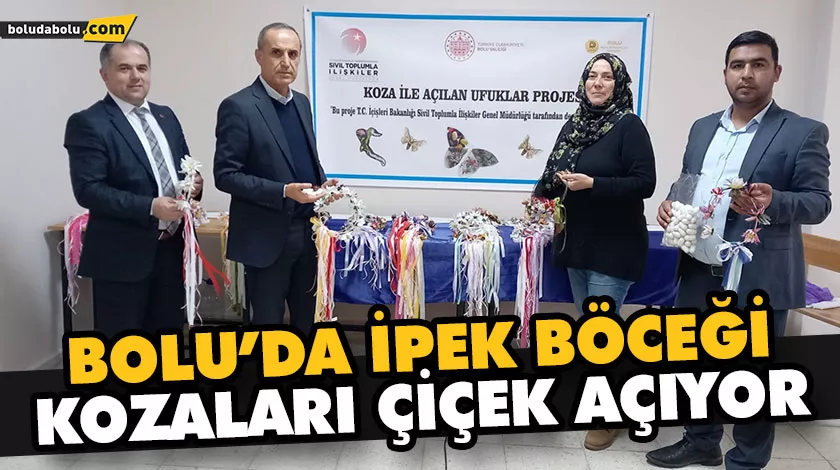 BOLU’DA İPEK BÖCEĞİ KOZALARI ÇİÇEK AÇIYOR BOLU’DA İPEK BÖCEĞİ KOZALARI ÇİÇEK AÇIYOR