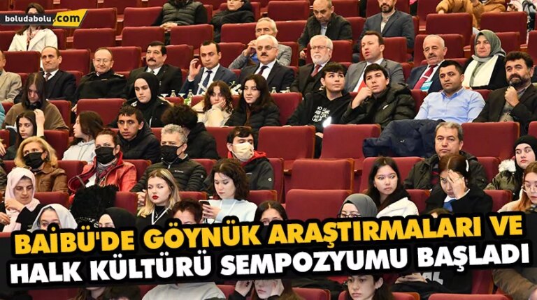 BAİBÜ’DE GÖYNÜK ARAŞTIRMALARI VE HALK KÜLTÜRÜ SEMPOZYUMU BAŞLADI