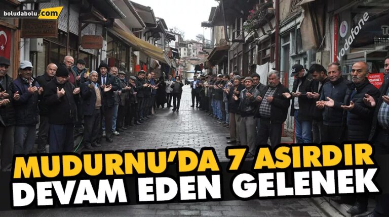 MUDURNU’DA 7 ASIRDIR DEVAM EDEN GELENEK