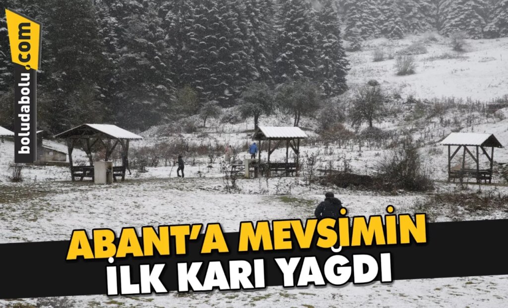 Abant’a mevsimin ilk karı yağdı Abant’a mevsimin ilk karı yağdı