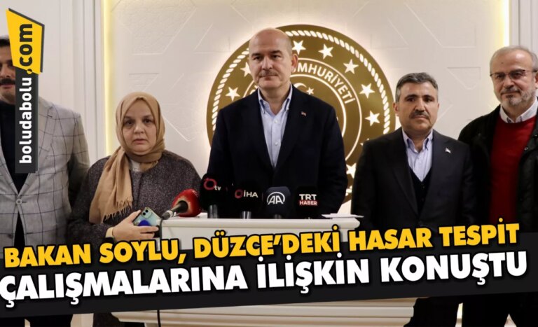 BAKAN SOYLU, DÜZCE’DEKİ HASAR TESPİT ÇALIŞMALARINA İLİŞKİN KONUŞTU