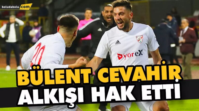 BÜLENT CEVAHİR ALKIŞI HAK ETTİ