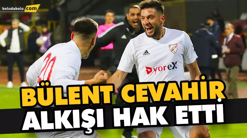 BÜLENT CEVAHİR ALKIŞI HAK ETTİ BÜLENT CEVAHİR ALKIŞI HAK ETTİ