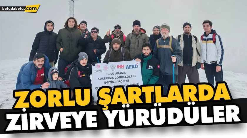 ZORLU ŞARTLARDA ZİRVEYE YÜRÜDÜLER ZORLU ŞARTLARDA ZİRVEYE YÜRÜDÜLER