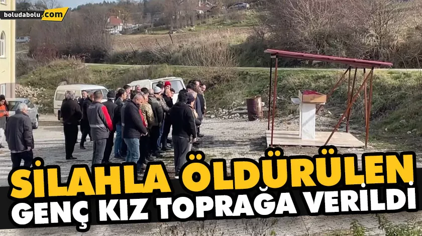 SİLAHLA ÖLDÜRÜLEN GENÇ KIZ TOPRAĞA VERİLDİ SİLAHLA ÖLDÜRÜLEN GENÇ KIZ TOPRAĞA VERİLDİ
