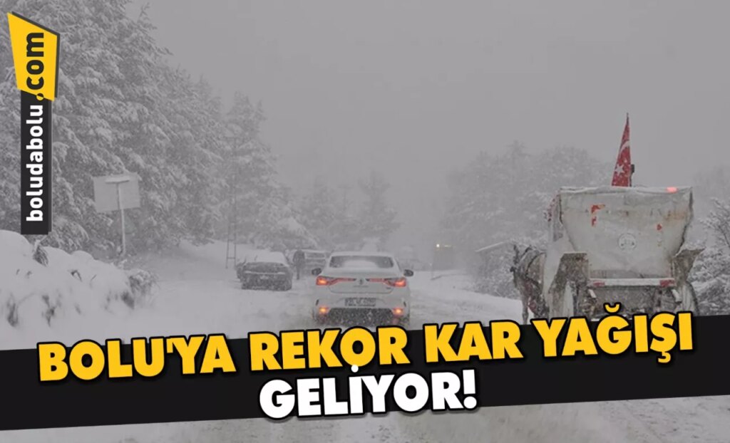 BOLU’YA REKOR KAR YAĞIŞI GELİYOR! BOLU’YA REKOR KAR YAĞIŞI GELİYOR!