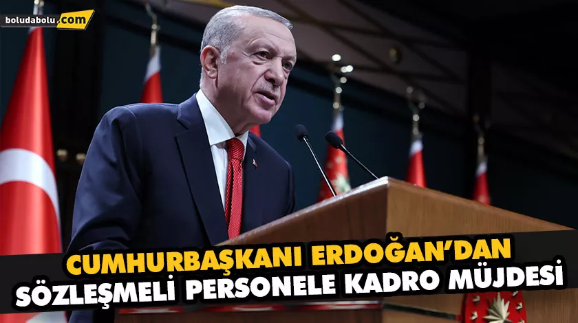 CUMHURBAŞKANI ERDOĞAN, KAMUDAKİ SÖZLEŞMELİLERE KADRO DÜZENLEMESİNİ AÇIKLADI CUMHURBAŞKANI ERDOĞAN, KAMUDAKİ SÖZLEŞMELİLERE KADRO DÜZENLEMESİNİ AÇIKLADI