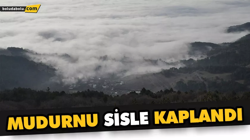 MUDURNU SİSLE KAPLANDI MUDURNU SİSLE KAPLANDI