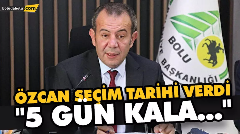 ÖZCAN SEÇİM TARİHİ VERDİ “5 GÜN KALA…” ÖZCAN SEÇİM TARİHİ VERDİ “5 GÜN KALA…”