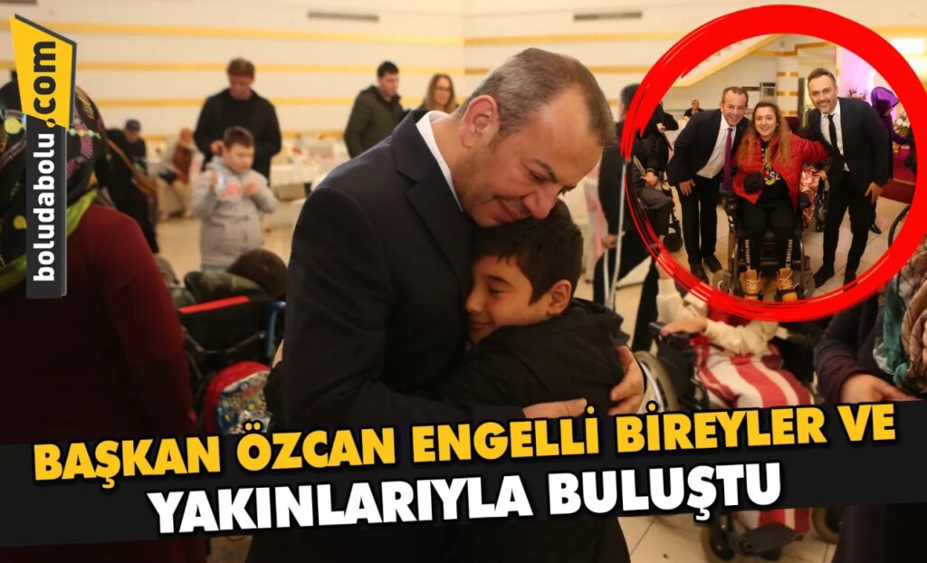 Başkan Özcan engelli bireyler ve yakınlarıyla buluştu Başkan Özcan engelli bireyler ve yakınlarıyla buluştu
